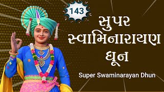 Super Swaminarayan Dhun 143